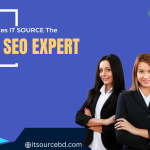 What Makes IT SOURCE the Best SEO Expert in Bangladesh